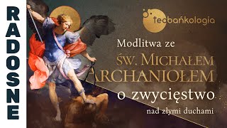 Różaniec Teobańkologia ze św Michałem Archaniołem o zwycięstwo nad złymi duchami 3010 Poniedziałek [upl. by Yann282]