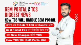 GeM Portal Biggest News  TCS Takes Over GeM Portal  Upcoming New Changes In GeM Portal TCS GeM [upl. by Mccarty]