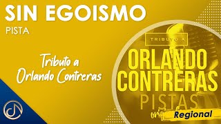 Sin EGOISMO 👿 I Tributo A Orlando Contreras Pista [upl. by Aztiraj633]