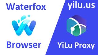 How to use YiLu Proxy in Waterfox Browser yiluus [upl. by Gabel]