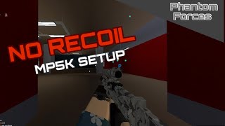 NO RECOIL MP5K setup in Phantom Forces [upl. by Nedry237]