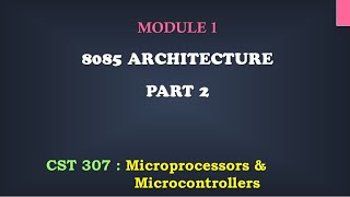 8085 ArchitecturePart 2 M14  CST 307 Microprocessors and microcontrollers [upl. by Gibun]