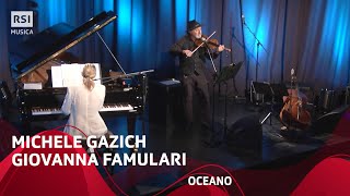 Oceano  Michele Gazich e Giovanna Famulari  RSI Musica [upl. by Ednutabab]