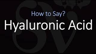 How to Pronounce Hyaluronic Acid CORRECTLY [upl. by Towny]