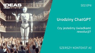 Urodziny ChatGPT Czy jesteśmy świadkami rewolucji [upl. by Nymsaj538]