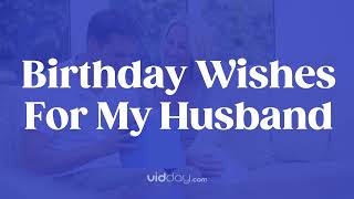 Birthday Wishes For a Husband [upl. by Ricketts]