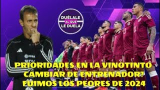 PRIORIDADES VINOTINTO EN 2025  CAMBIAR ENTRENADOR  EN 2024 FUIMOS LOS PEORES [upl. by Aleacim]