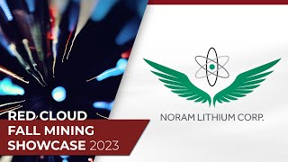 NORAM LITHIUM  Red Clouds Fall Mining Showcase 2023 [upl. by Airuam372]