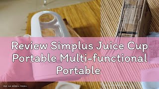 Review Simplus Juice Cup Portable Multifunctional Portable Wireless Electric Juicer Ice Crusher [upl. by Ttekcirc695]