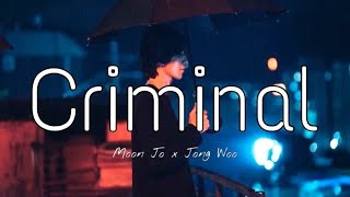 Moon Jo x Jong Woo  • Criminal  MV [upl. by Aulea]