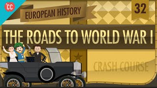 The Roads to World War I Crash Course European History 32 [upl. by Undis416]