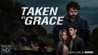 Taken By Grace  Official Trailer [upl. by Arde242]