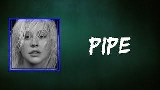 Christina Aguilera  Pipe Lyrics [upl. by Ylagam]