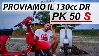 PROVIAMO IL 130cc DR  Vespa PK 50 S 130 DR  Test accelerazione consumi e prova su strada [upl. by Darken]