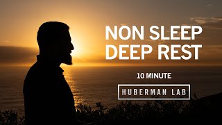 10 Minute NonSleep Deep Rest NSDR to Restore Mental amp Physical Energy  Dr Andrew Huberman [upl. by Naraa637]