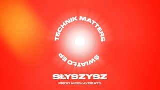 Technik Matters  Słyszysz prod Meekaybeats [upl. by Enorel241]