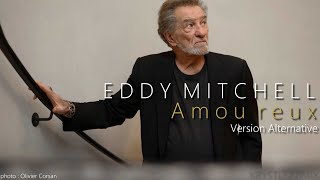 Eddy Mitchell  Amoureux  Version alternative  Krystlf20MIX [upl. by Caresse]