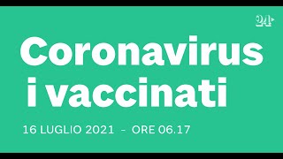 Coronavirus i vaccinati al 16 luglio 2021 [upl. by Lorrin]