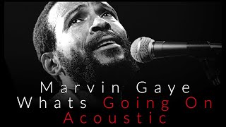 Marvin Gaye  Whats Going On  Acoustic [upl. by Nahsar]