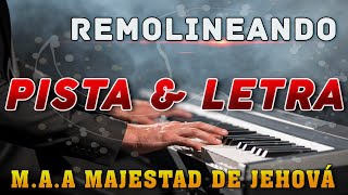 REMOLINEANDO  PISTA amp LETRA  MAA MAJESTAD DE JEHOVÁ [upl. by Innob]