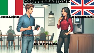 CONVERSAZIONE BASE INGLESEITALIANO  DIALOGO IN UFFICIO VICINO ALLA MACCHINA DEL CAFFE [upl. by Kinney677]