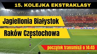 JAGIELLONIA BIAŁYSTOK  RAKÓW CZĘSTOCHOWA TRANSMISJA MECZU EKSTRAKLASY [upl. by Attiuqahs]