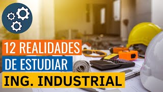 12 COSAS que DEBES SABER si queres estudiar INGENIERIA INDUSTRIAL [upl. by Asilim]