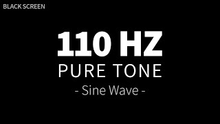 110 Hz Pure Tone  Sine Wave  Healing Frequency Sound Meditation  4 Hours BLACK SCREEN [upl. by Oab]