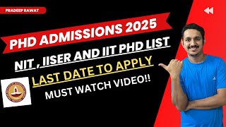 IISER PHD ADMISSIONS 2025 NIT PHD ADMISSIONS FORM OUT IIT PHD ADMISSIONS 2025  LAST DATE TO APPLY [upl. by Romy]