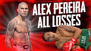 Alex Pereira All Losses  From Kickboxing to MMAUFC 2022 [upl. by Holcman]