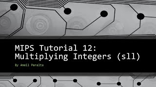 MIPS Tutorial 12 Multiplying Integers sll [upl. by Iggep]