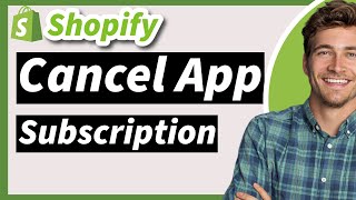 How to Cancel Shopify App Subscription 2024 Updated Tutorial [upl. by Irwinn]