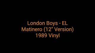 London Boys  EL Matinero 12 Version 1989 Vinyleuro pop [upl. by Hegyera]