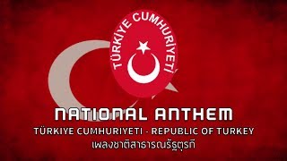 National Anthem of Turkey  เพลงชาติตุรกี quotİstiklal Marşıquot [upl. by Elstan]