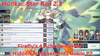 Firefly’s 4 Achievements 1 Hidden Achievements Guide P2【Honkai Star Rail 23】 [upl. by Anelyak829]