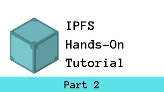 IPFS  HandsOn Tutorial [upl. by Artair]