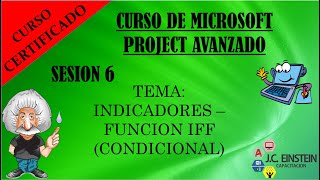 CURSO COMPLETO  MICROSOFT PROJECT AVANZADO Sesión 6 INDICADORES  FUNCION IFF [upl. by Sidonnie]