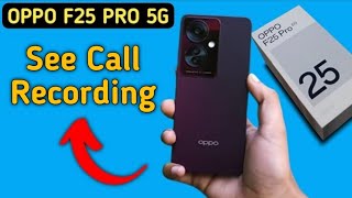 Oppo F25 Pro 5g call recording kaha save hota hai how to see recorded calls in oppo call recording [upl. by Fitzger913]