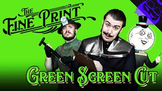 THE FINE PRINT  Green Screen Cut [upl. by Renee]