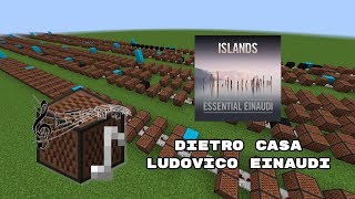 Minecraft Dietro Casa  Ludovico Einaudiwith Note Blocks [upl. by Luap]