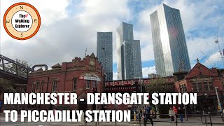 Station to Station Deansgate to Piccadilly  Manchester Walking Tour [upl. by Prosper]