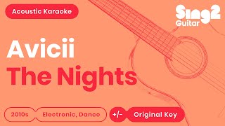 The Nights Karaoke  Avicii Acoustic Karaoke [upl. by Anoiuq284]