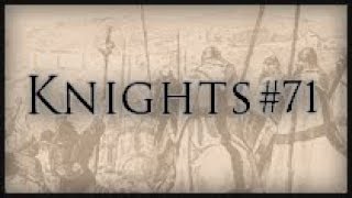 Knights Hospitaller Ep 71 [upl. by Hobbie]