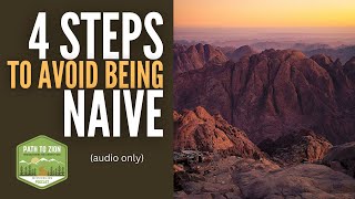 Four Steps to Avoid Being Naive [upl. by Ajiak]