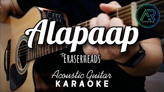 Alapaap by Eraserheads Lyrics  Acoustic Guitar Karaoke  TZ Audio Stellar X3 [upl. by Aaronson122]