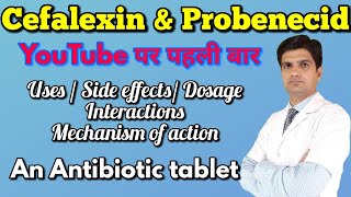 Cefalexin amp Probenecid tablet  Cephalexin probenecid tablet uses side effects Mohit dadhich [upl. by Hobbs44]