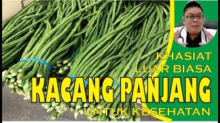 KHASIAT KACANG PANJANG UNTUK KESEHATAN [upl. by Linneman]