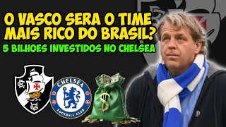 SE O DONO DO CHELSEA COMPRAR O VASCO O TIME SERÃ O MAIS RICO DO BRASIL [upl. by Tressa]