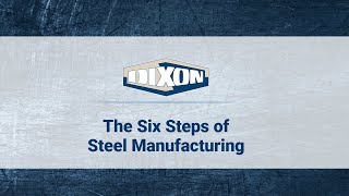 The Six Steps of Steel Manufacturing [upl. by Mayne189]