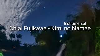 Chiai Fujikawa  Kimi no Namae Instrumental  Off Vocal [upl. by Aninaig]